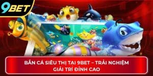 bắn cá siêu thị