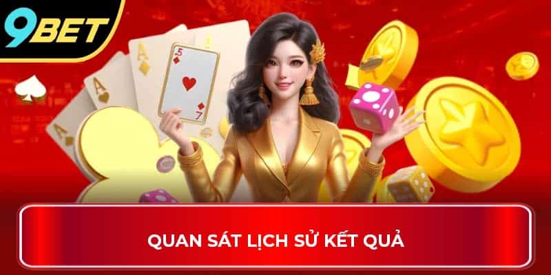 Quan sát lịch sử kết quả
