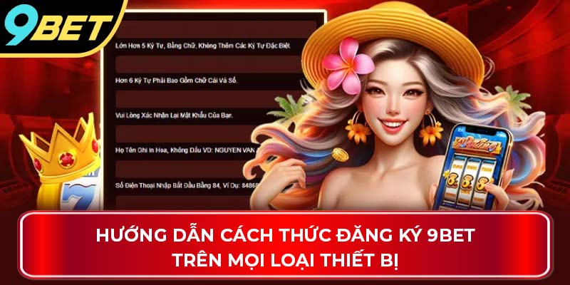 Hướng dẫn cách thức đăng ký 9Bet trên mọi loại thiết bị